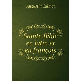 

Книга Sainte Bible en latin et en françois. Augustin Calmet