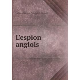 

Книга L'espion anglois