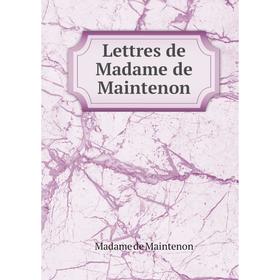 

Книга Lettres de Madame de Maintenon