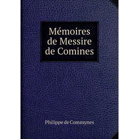 

Книга Mémoires de Messire de Comines