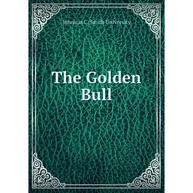 

Книга The Golden Bull. Johnson C. Smith University
