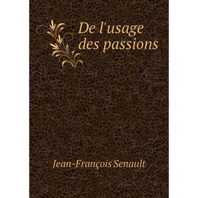 

Книга De l'usage des passions. Jean-François Senault