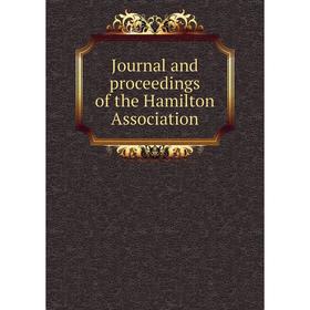 

Книга Journal and proceedings of the Hamilton Association