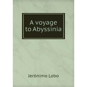 

Книга A voyage to Abyssinia. Jerónimo Lobo