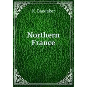 

Книга Northern France