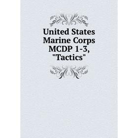 

Книга United States Marine Corps MCDP 1-3, Tactics