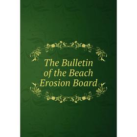 

Книга The Bulletin of the Beach Erosion Board