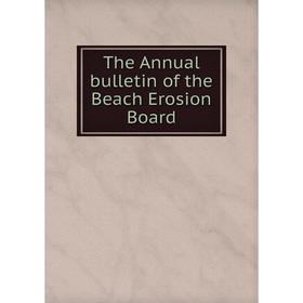 

Книга The Annual bulletin of the Beach Erosion Board