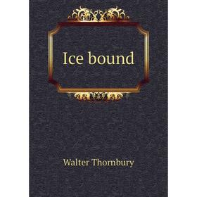 

Книга Ice bound. Walter Thornbury