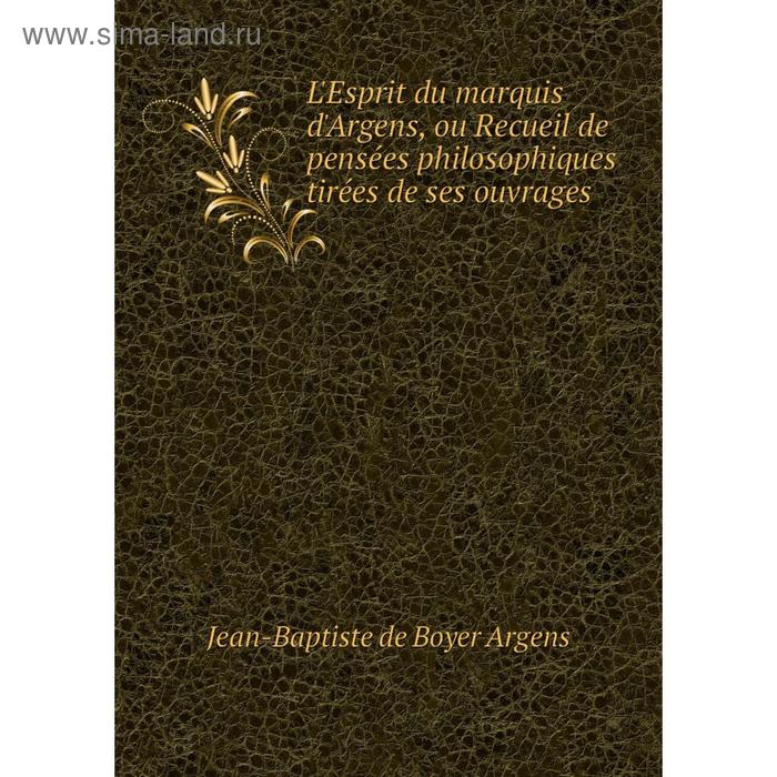 фото Книга l'esprit du marquis d'argens, ou recueil de pensées philosophiques tirées de ses ouvrages nobel press