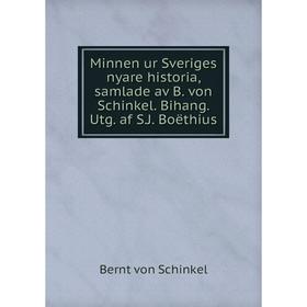 

Книга Minnen ur Sveriges nyare historia, samlade av B von Schinkel Bihang Utg af SJ Boëthius