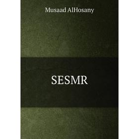 

Книга Sesmr. Musaad AlHosany