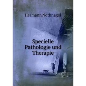 

Книга Specielle Pathologie und Therapie. Hermann Nothnagel