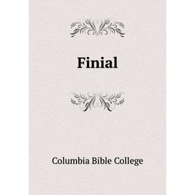 

Книга Finial. Columbia Bible College