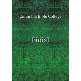 

Книга Finial. Columbia Bible College