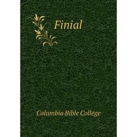 

Книга Finial. Columbia Bible College