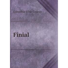 

Книга Finial. Columbia Bible College