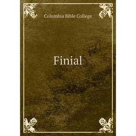 

Книга Finial. Columbia Bible College