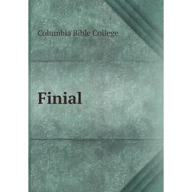 

Книга Finial. Columbia Bible College