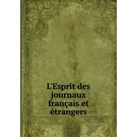 

Книга L'Esprit des journaux français et étrangers