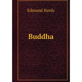 

Книга Buddha. Edmund Hardy