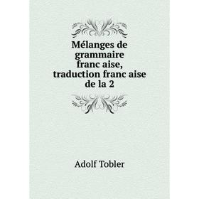 

Книга Mélanges de grammaire française, traduction française de la 2