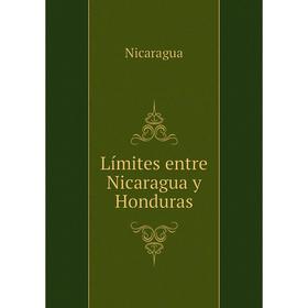 

Книга Límites entre Nicaragua y Honduras