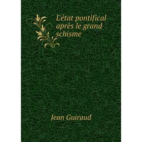 

Книга L'état pontifical après le grand schisme