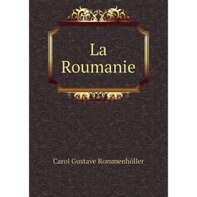 

Книга La Roumanie