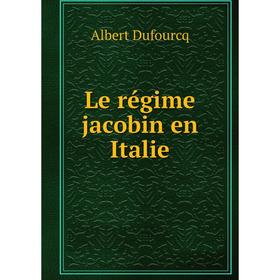 

Книга Le régime jacobin en Italie