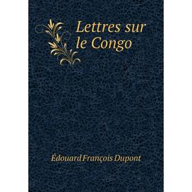 

Книга Lettres sur le Congo