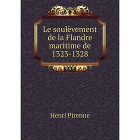 

Книга Le soulèvement de la Flandre maritime de 1323-1328