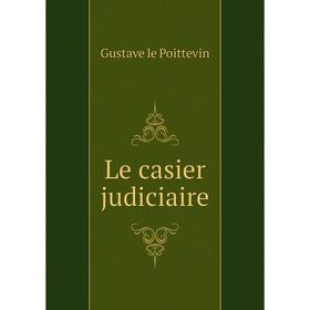 

Книга Le casier judiciaire