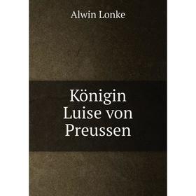 

Книга Königin Luise von Preussen