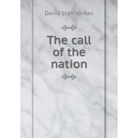 

Книга The call of the nation. David Starr Jordan