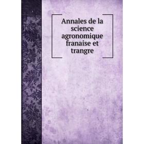 

Книга Annales de la science agronomique franaise et trangre