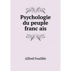 

Книга Psychologie du peuple français. Alfred Fouillée