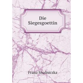 

Книга Die Siegesgoettin. Franz Studniczka