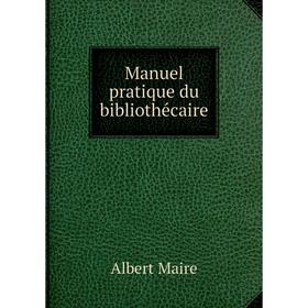 

Книга Manuel pratique du bibliothécaire