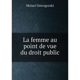 

Книга La femme au point de vue du droit public