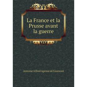 

Книга La France et la Prusse avant la guerre