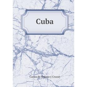 

Книга Cuba. Carlos de Sedano y Cruzat