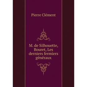 

Книга M de Silhouette, Bouret, Les derniers fermiers généraux