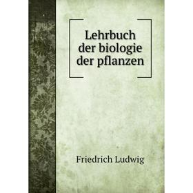 

Книга Lehrbuch der biologie der pflanzen