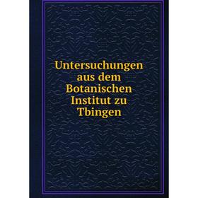 

Книга Untersuchungen aus dem Botanischen Institut zu Tbingen