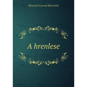 

Книга Ährenlese. Heinrich Conrad Bierwirth