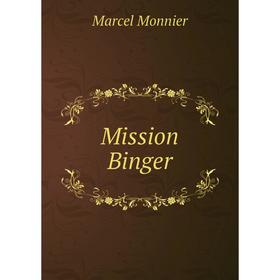 

Книга Mission Binger