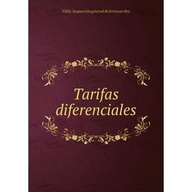 

Книга Tarifas diferenciales. Chile. Inspección general de ferrocarriles