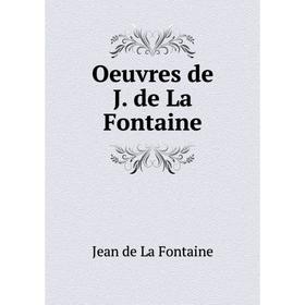 

Книга Oeuvres de J de La Fontaine