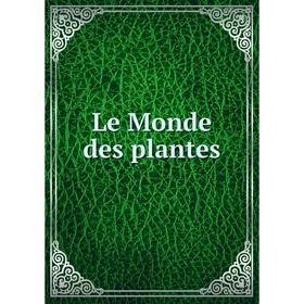 

Книга Le Monde des plantes